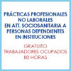 Prácticas Profesionales No Laborales en Att. Sociosanitaria a Personas Dependientes en Instituciones Sociales
